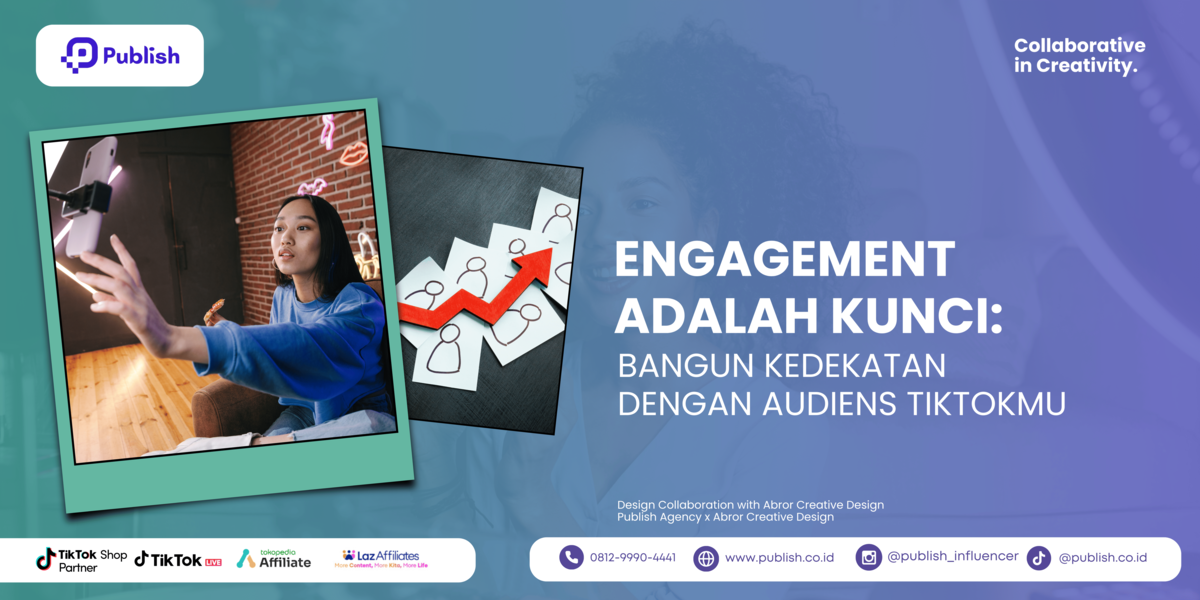 Engagement Adalah Kunci: Bangun Kedekatan dengan Audiens TikTokmu